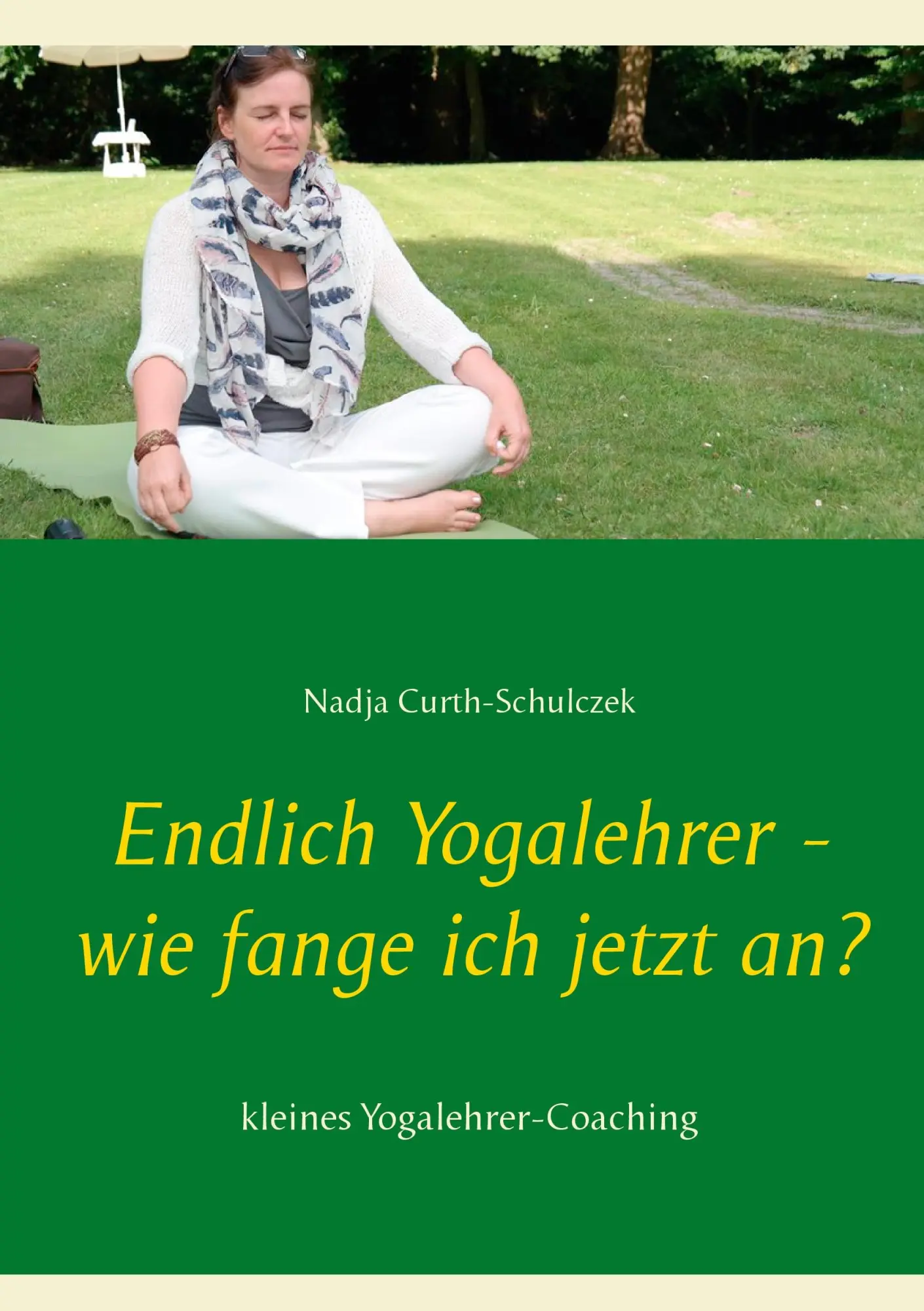 Cover: 9783842300545 | Endlich Yogalehrer - wie fange ich jetzt an? | Nadja Curth-Schulczek