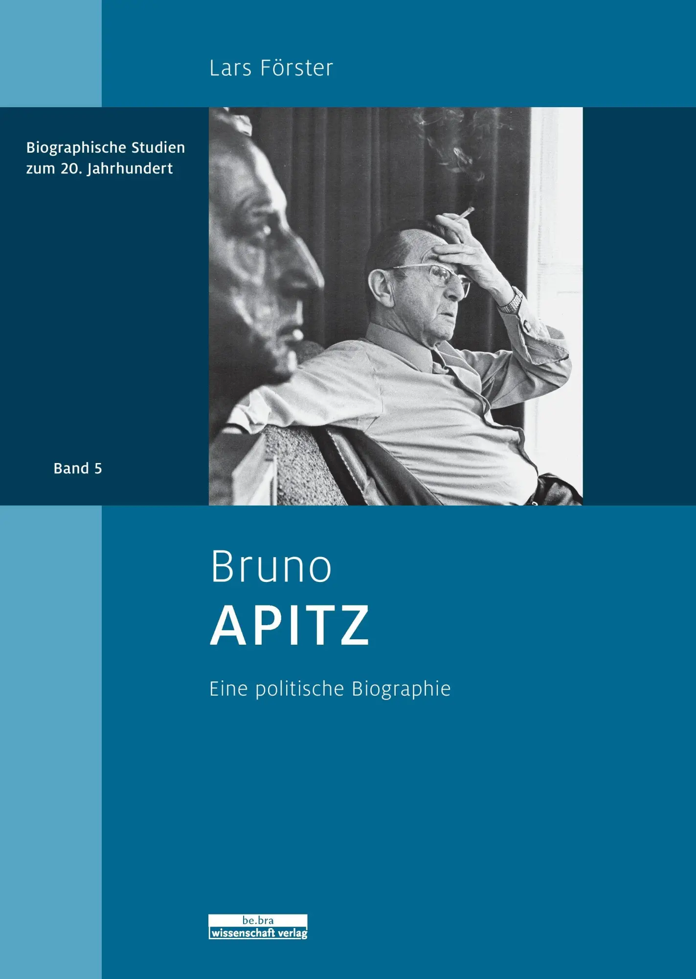 Cover: 9783954100545 | Bruno Apitz | Eine politische Biographie | Lars Förster | Buch | 2015