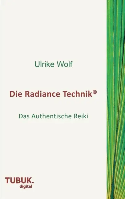 Cover: 9783955950545 | Die Radiance Technik | Das Authentische Reiki | Ulrike Wolf | Buch