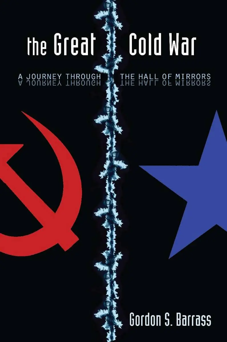 Cover: 9780804760645 | The Great Cold War | A Journey Through the Hall of Mirrors | Barrass