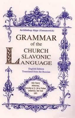 Cover: 9780884650645 | Grammar of the Church Slavonic Language | Alypy Gamanovich | Buch
