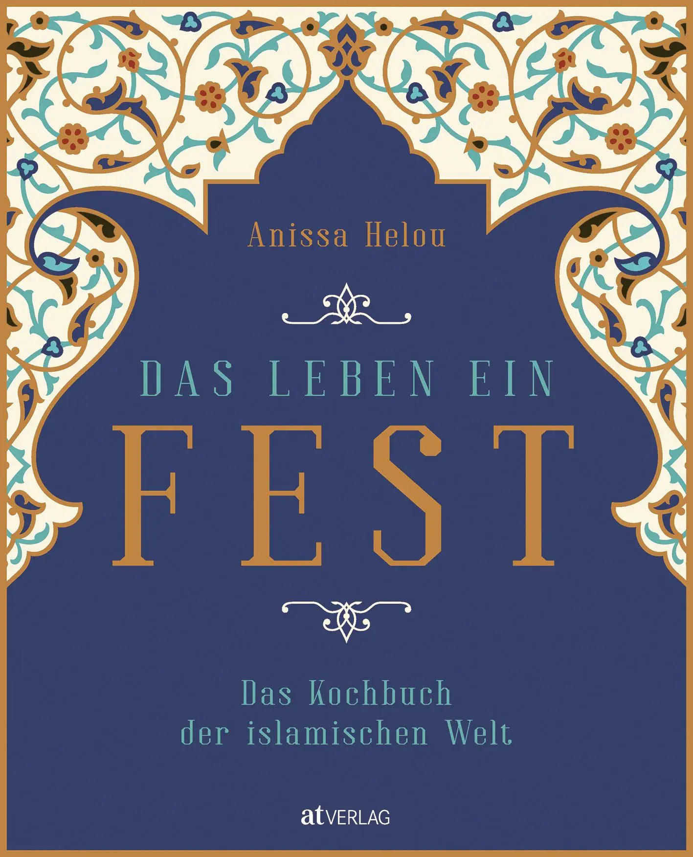 Cover: 9783039020645 | Das Leben ein Fest | Das Kochbuch der islamischen Welt | Anissa Helou
