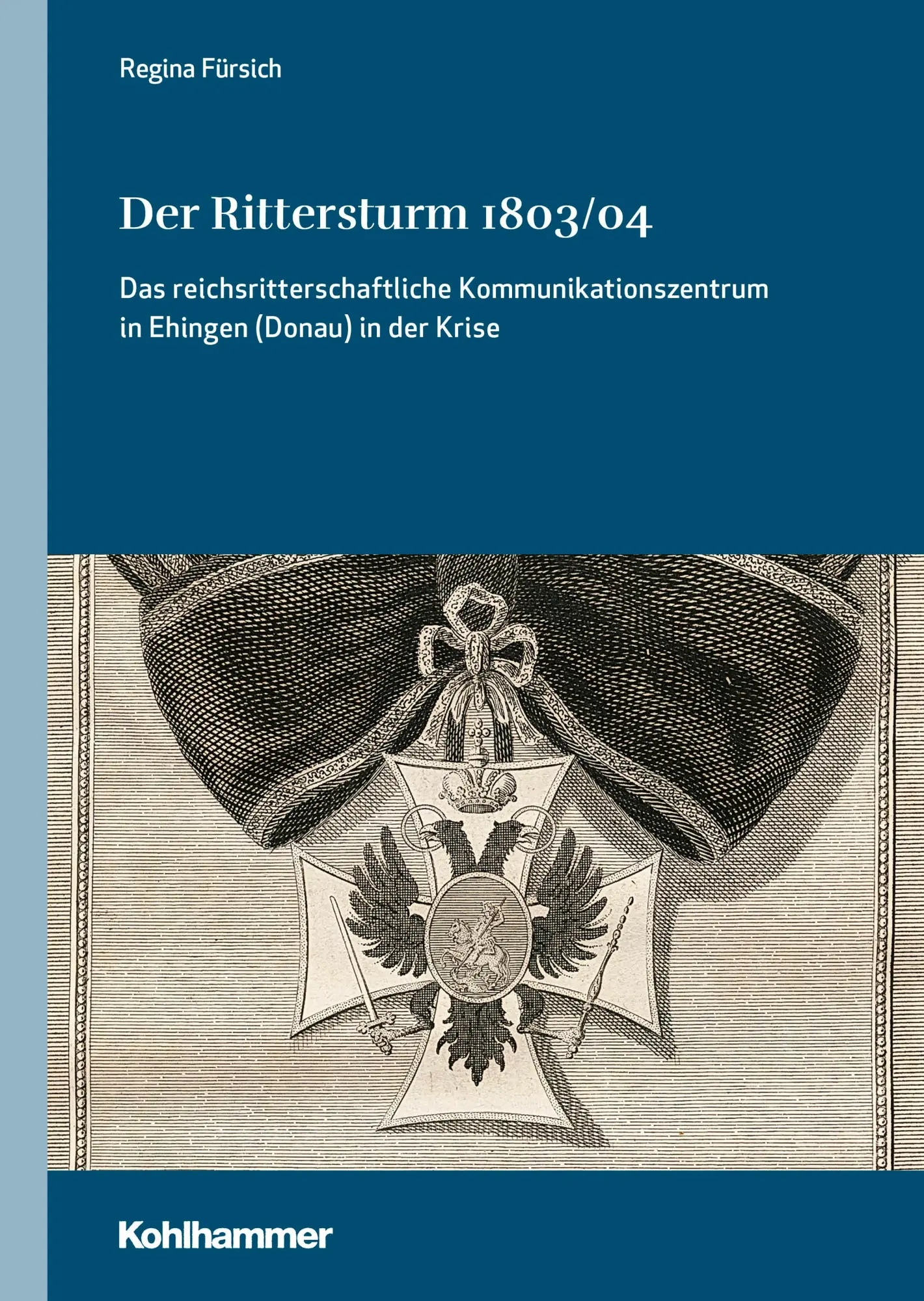 Cover: 9783170460645 | Der Rittersturm 1803/04 | Regina Fürsich | Buch | 431 S. | Deutsch