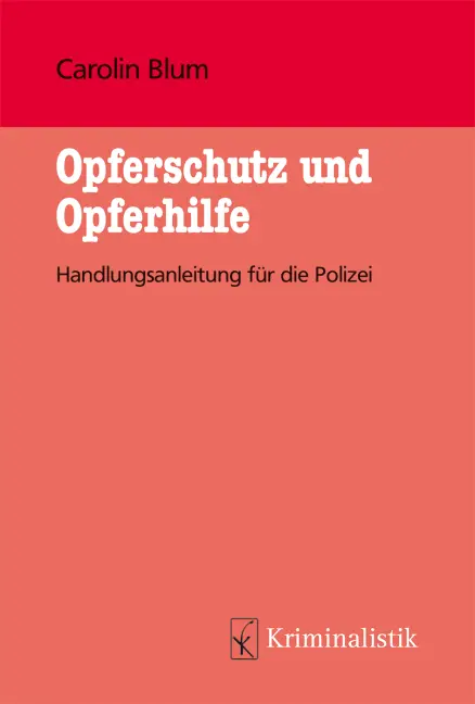 Cover: 9783783200645 | Opferschutz und Opferhilfe | Handlungsempfehlung für die Polizeiarbeit