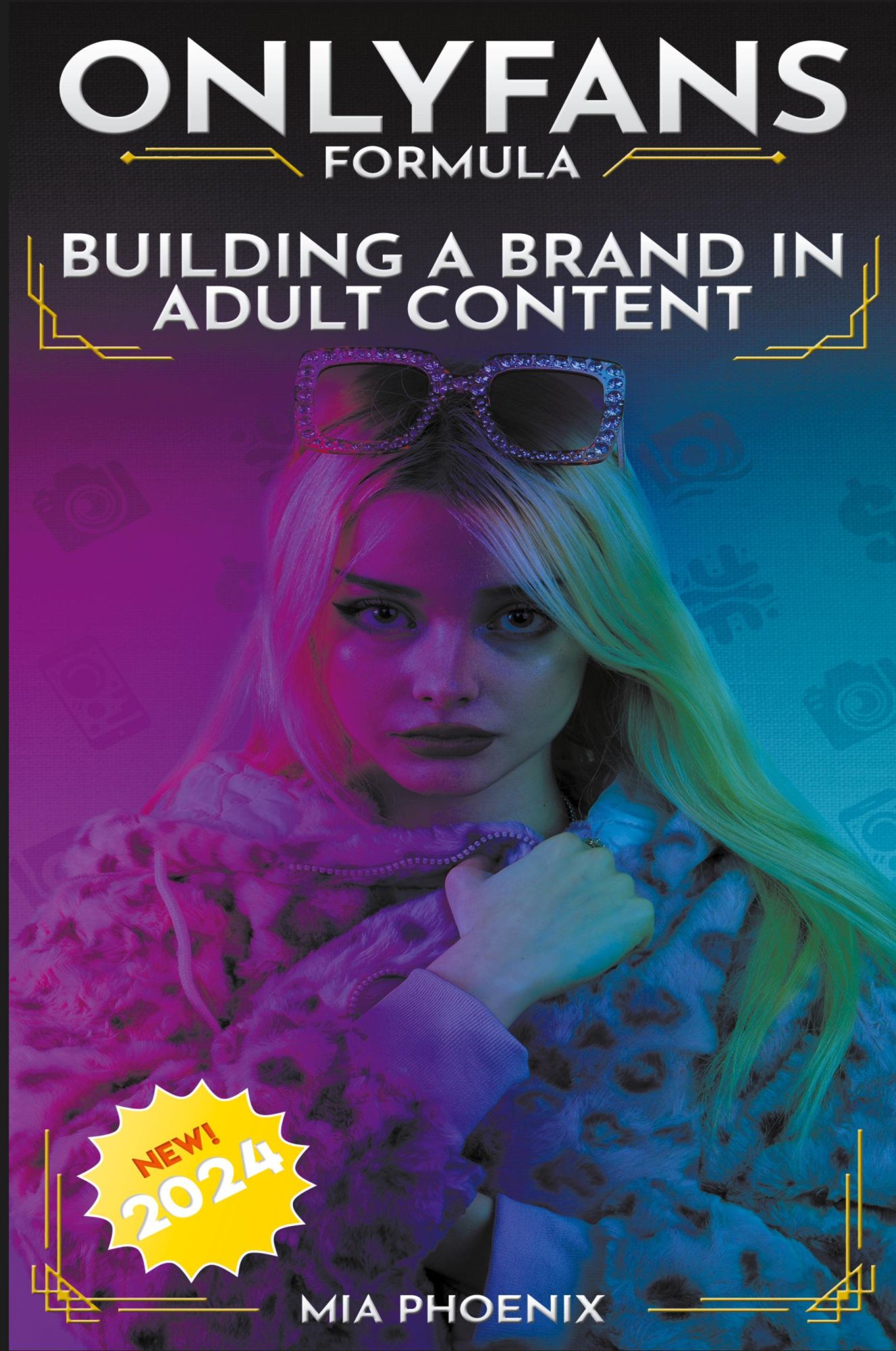 Cover: 9798223100645 | Building a Brand In Adult Content | OnlyFans Formula *2024* NEW!