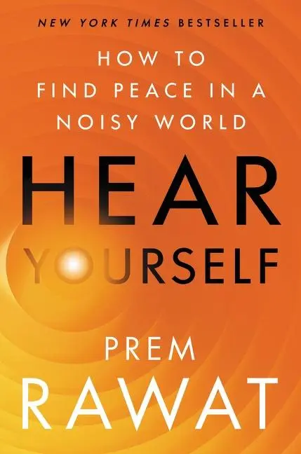 Cover: 9780063070745 | Hear Yourself | How to Find Peace in a Noisy World | Prem Rawat | Buch