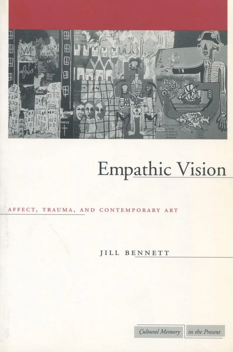 Cover: 9780804750745 | Empathic Vision | Affect, Trauma, and Contemporary Art | Jill Bennett