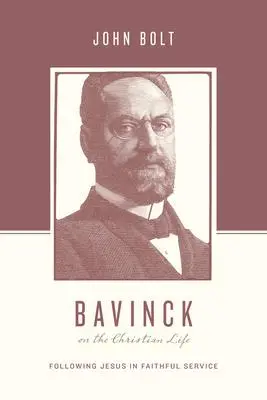 Cover: 9781433540745 | Bavinck on the Christian Life | Following Jesus in Faithful Service