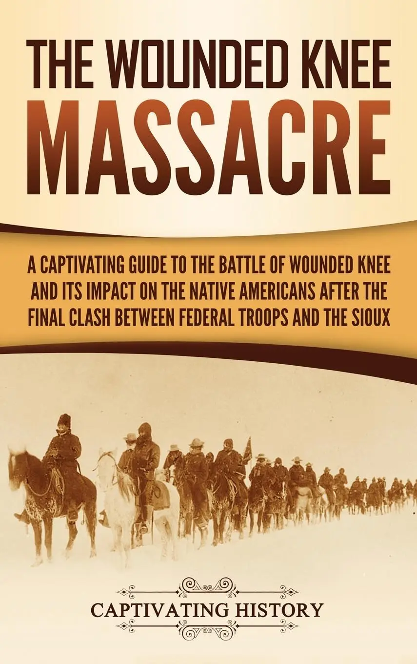 Cover: 9781647480745 | The Wounded Knee Massacre | Captivating History | Buch | Gebunden