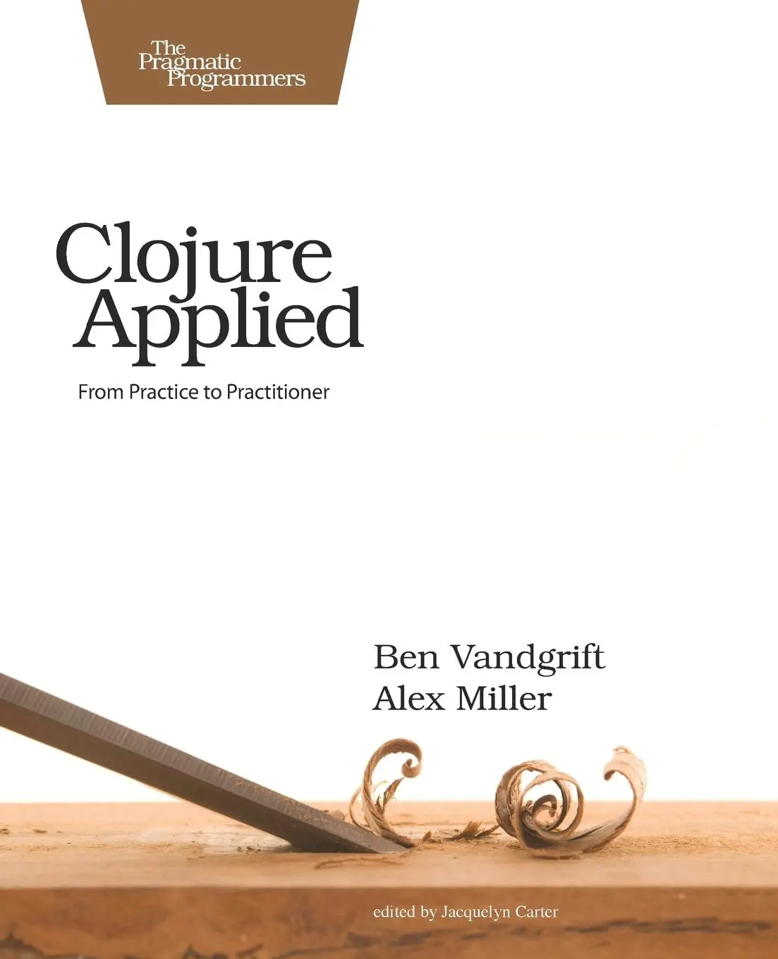 Cover: 9781680500745 | Clojure Applied | From Practice to Practitioner | Vandgrift (u. a.)