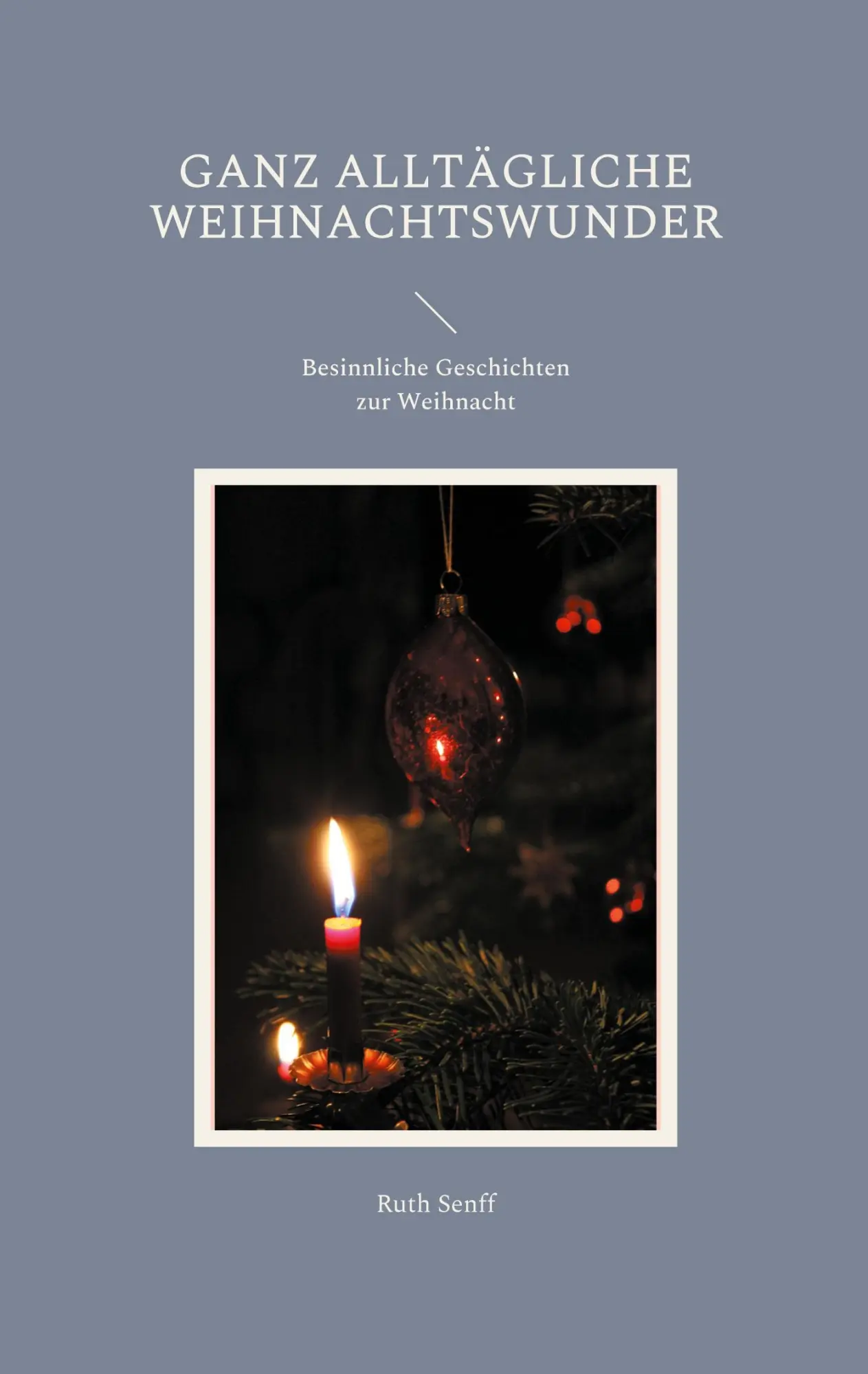Cover: 9783755710745 | Ganz alltägliche Weihnachtswunder | Ruth Senff | Taschenbuch | 260 S.