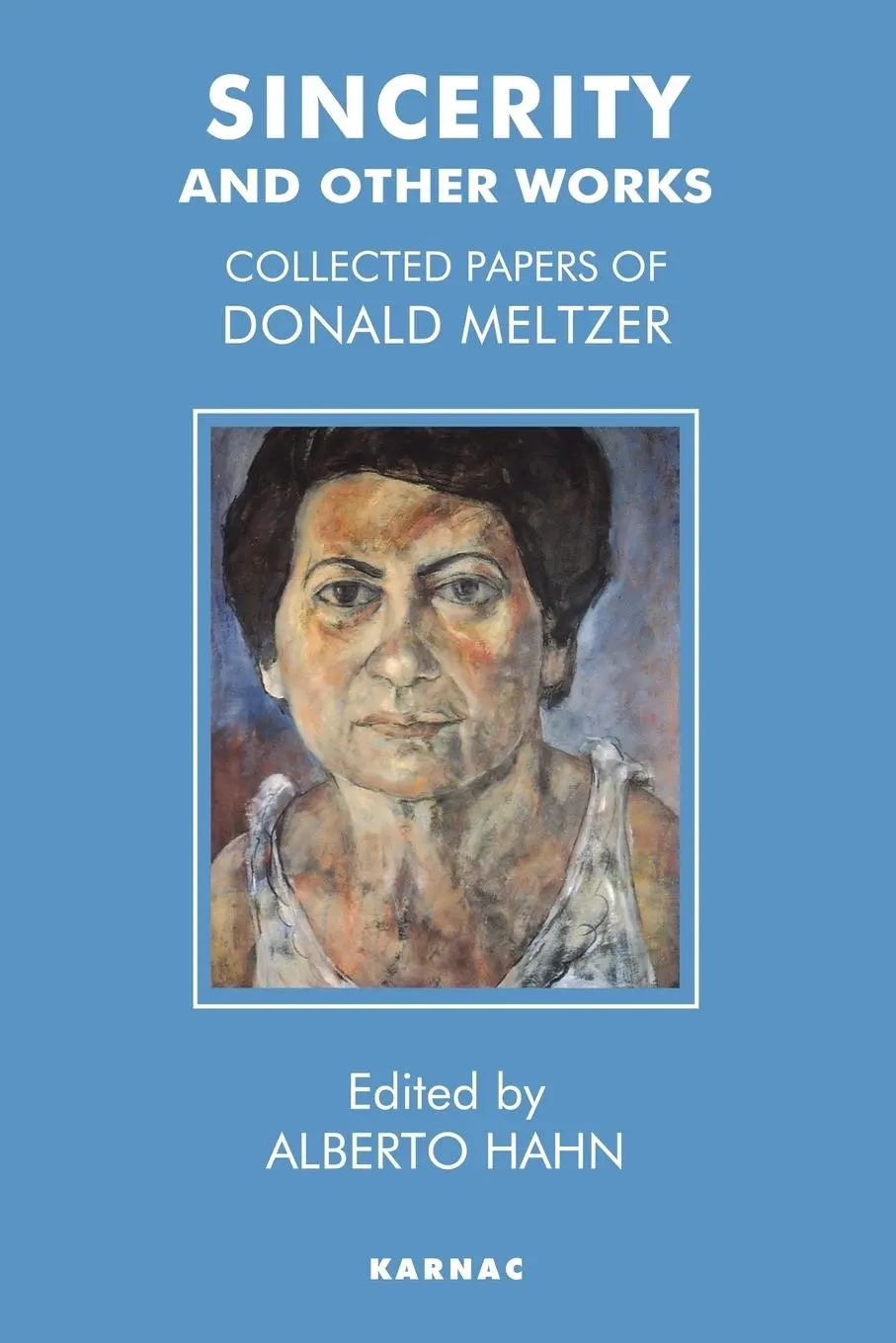 Cover: 9781855750845 | Sincerity and Other Works | Collected Papers of Donald Meltzer | Buch
