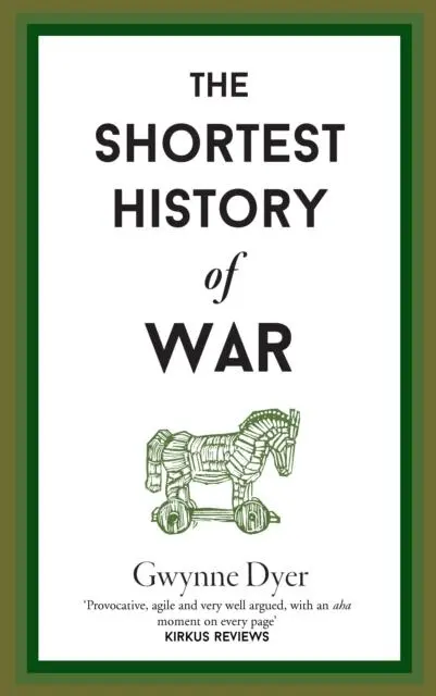 Cover: 9781910400845 | The Shortest History Of War | Gwynne Dyer | Buch | Gebunden | Englisch