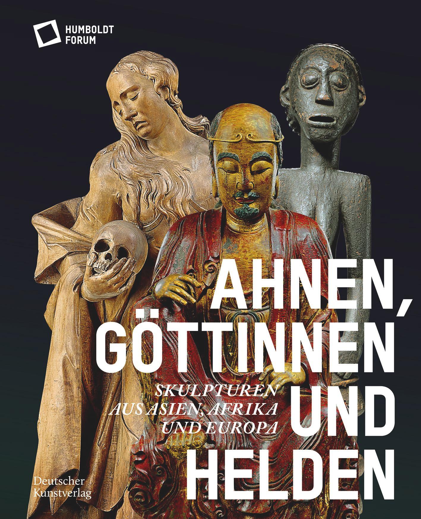 Cover: 9783422990845 | Ahnen, Göttinnen und Helden | Skulpturen aus Asien, Afrika und Europa