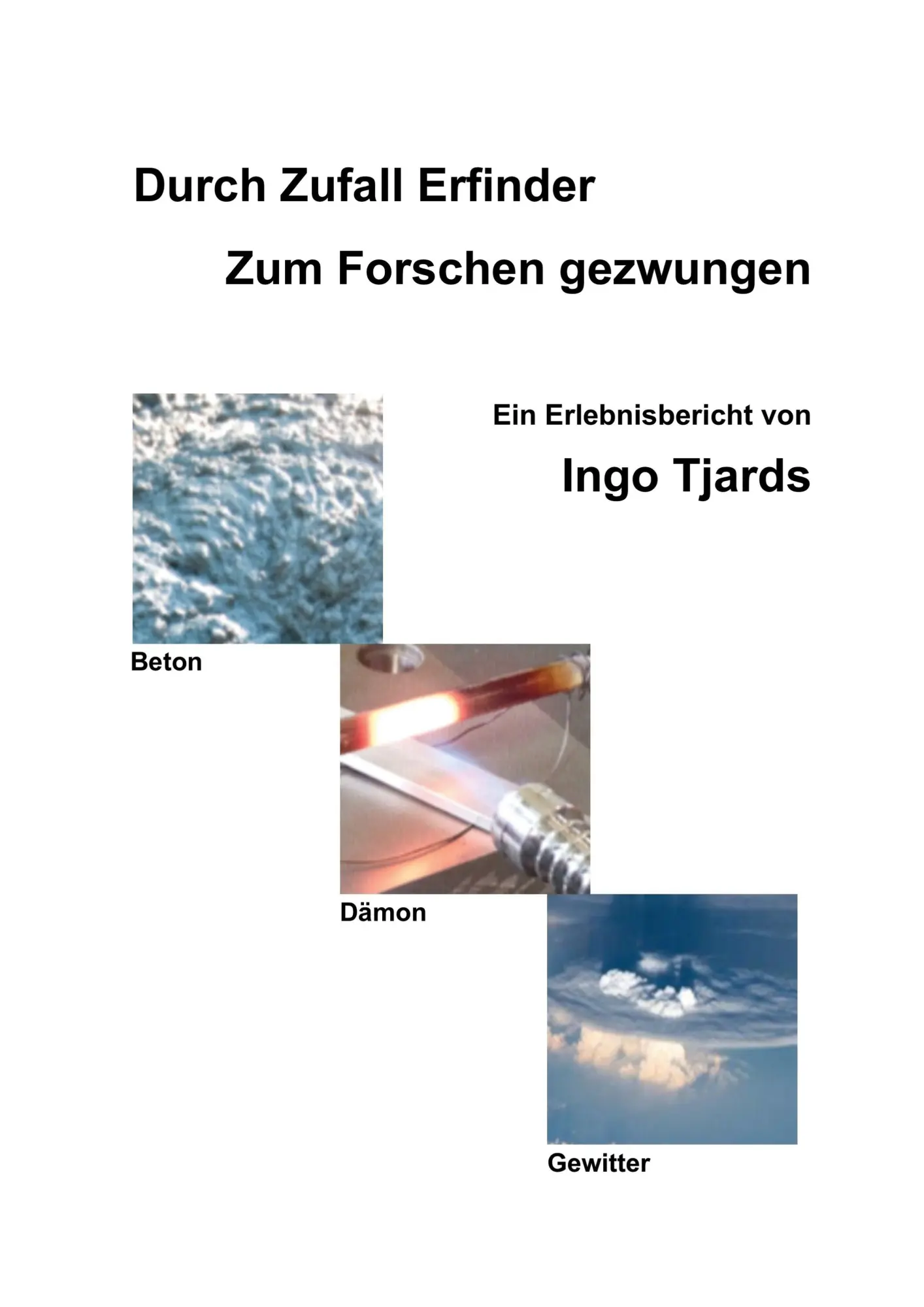 Cover: 9783695170845 | Durch Zufall Erfinder - Zum Forschen gezwungen | Ingo Tjards | Buch