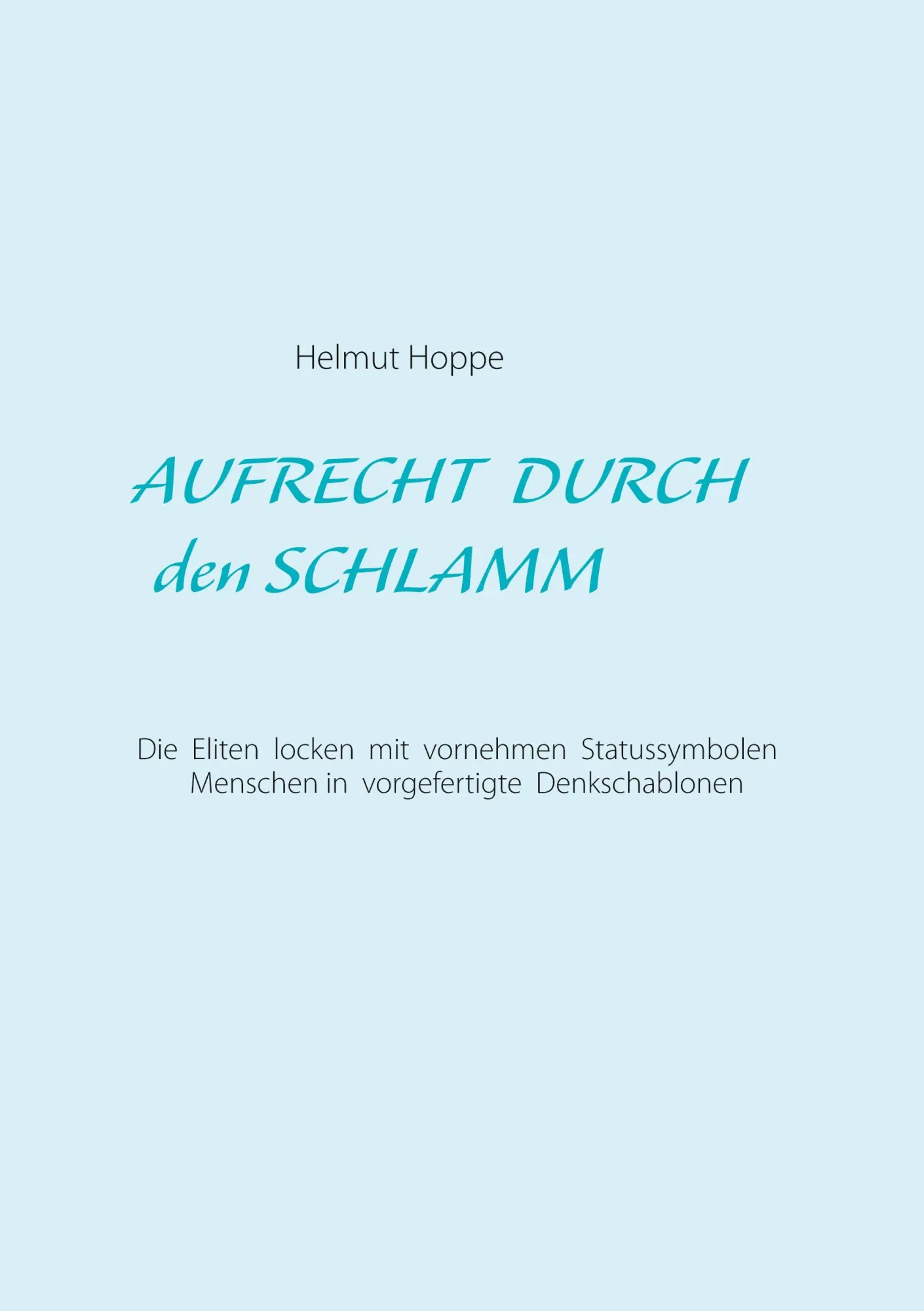 Cover: 9783751980845 | Aufrecht durch den Schlamm | Helmut Hoppe | Taschenbuch | 120 S.