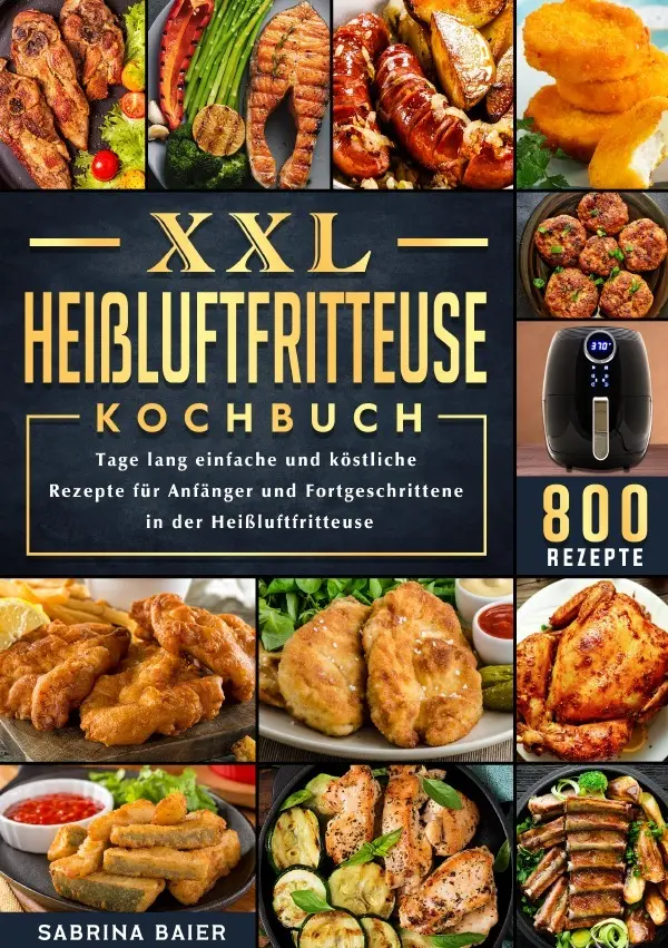 Cover: 9783819770845 | XXL Heißluftfritteuse Kochbuch | Sabrina Baier | Taschenbuch | 124 S.