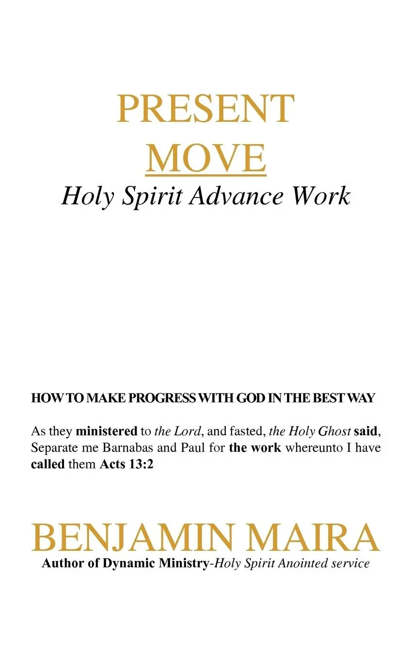 Cover: 9781456770945 | Present Move | Holy Spirit Advance Work | Benjamin Maira | Taschenbuch