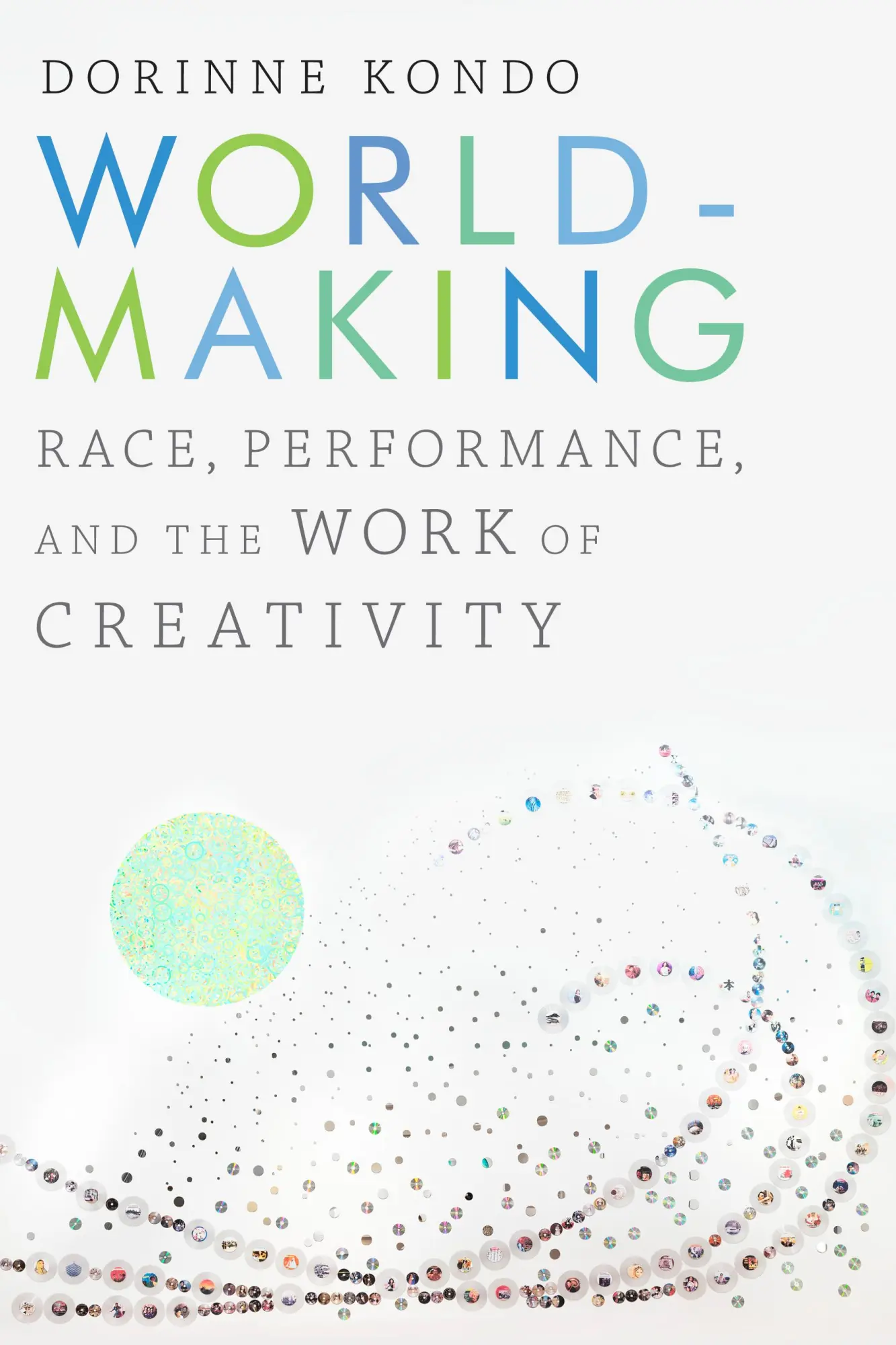 Cover: 9781478000945 | Worldmaking | Race, Performance, and the Work of Creativity | Kondo
