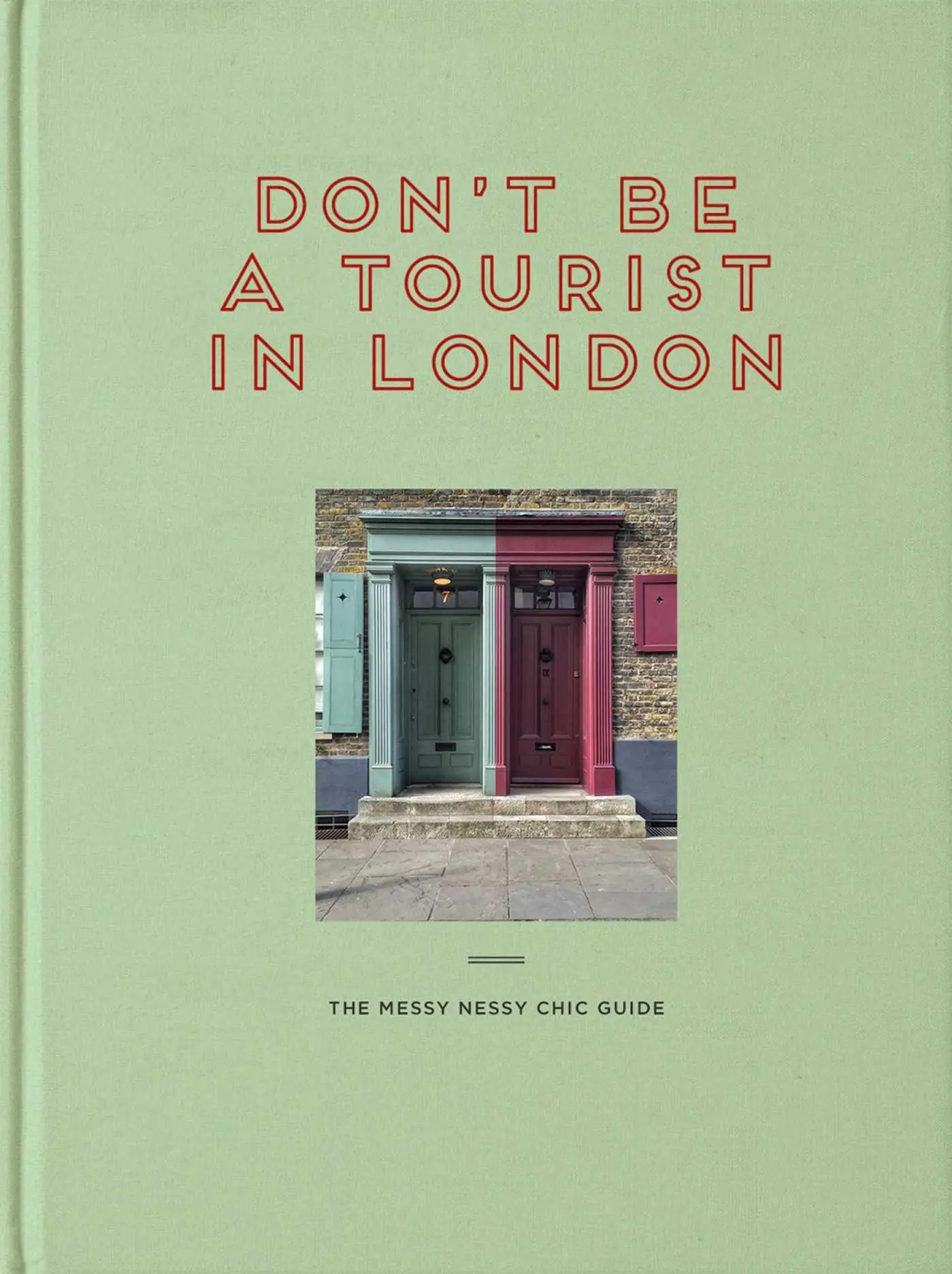 Cover: 9781916430945 | Don't be a Tourist in London | The Messy Nessy Chic Guide | Grall