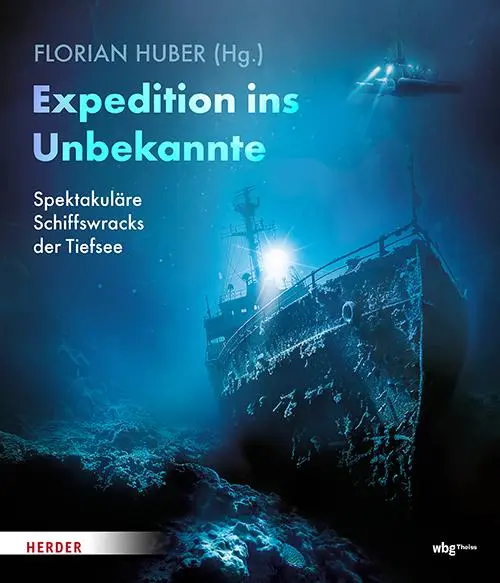 Cover: 9783534610945 | Expedition ins Unbekannte | Spektakuläre Schiffswracks der Tiefsee