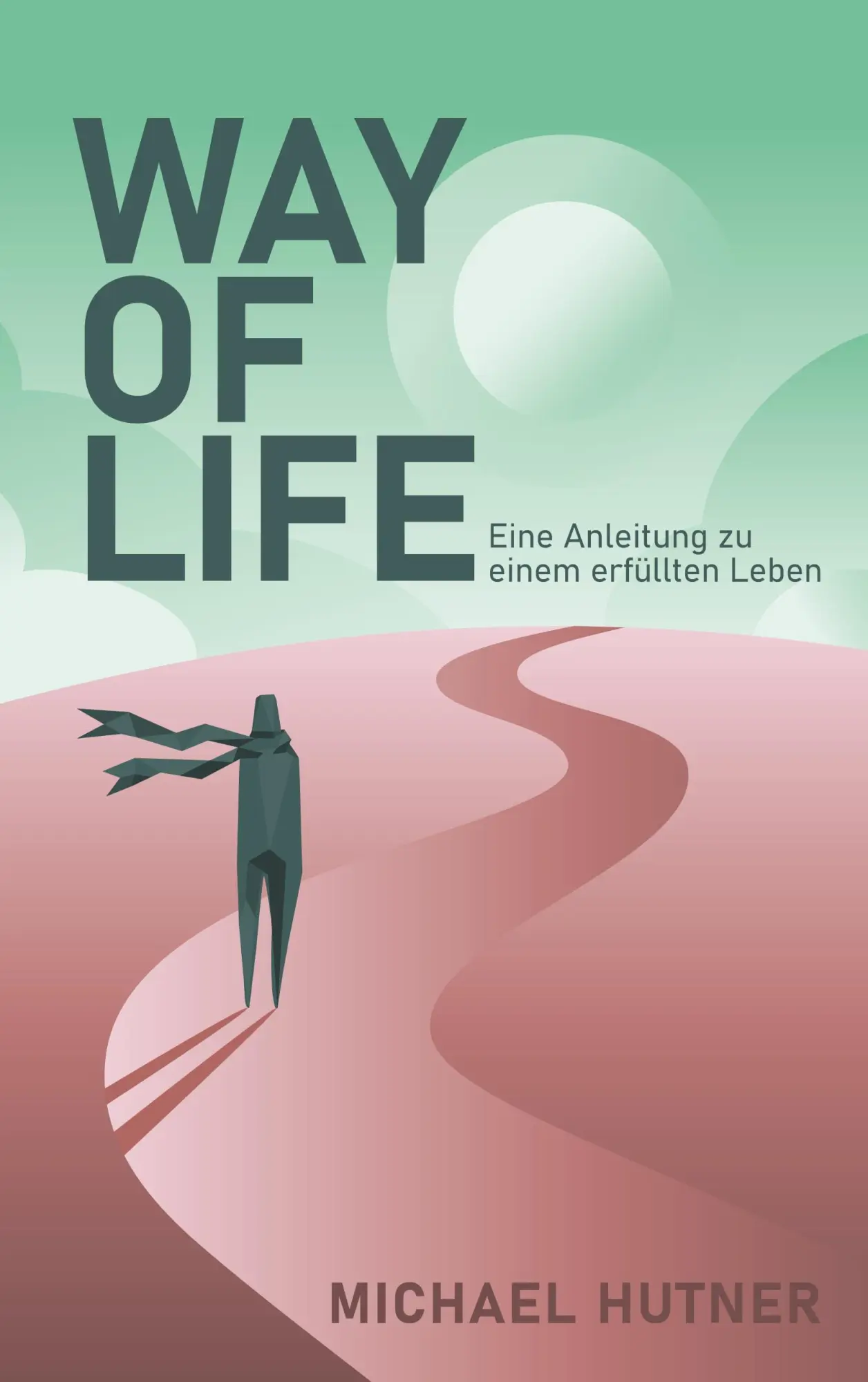 Cover: 9783819210945 | Way of Life | Eine Anleitung zu einem erfüllten Leben | Michael Hutner