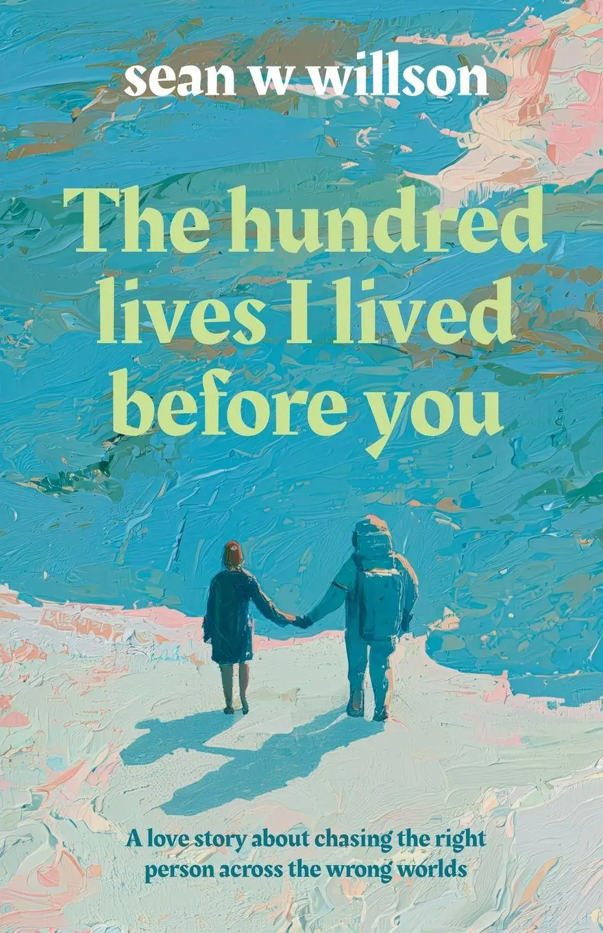 Cover: 9781067421045 | The Hundred Lives I Lived Before You | Sean W W Willson | Taschenbuch