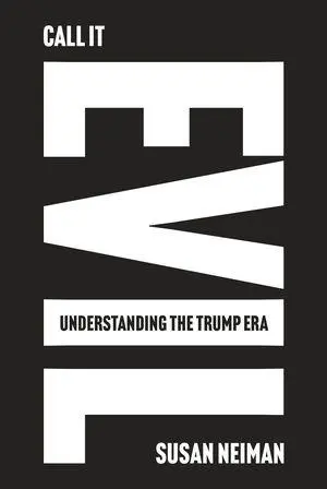 Cover: 9781324131045 | Call It Evil | Understanding the Trump Era | Susan Neiman | Buch