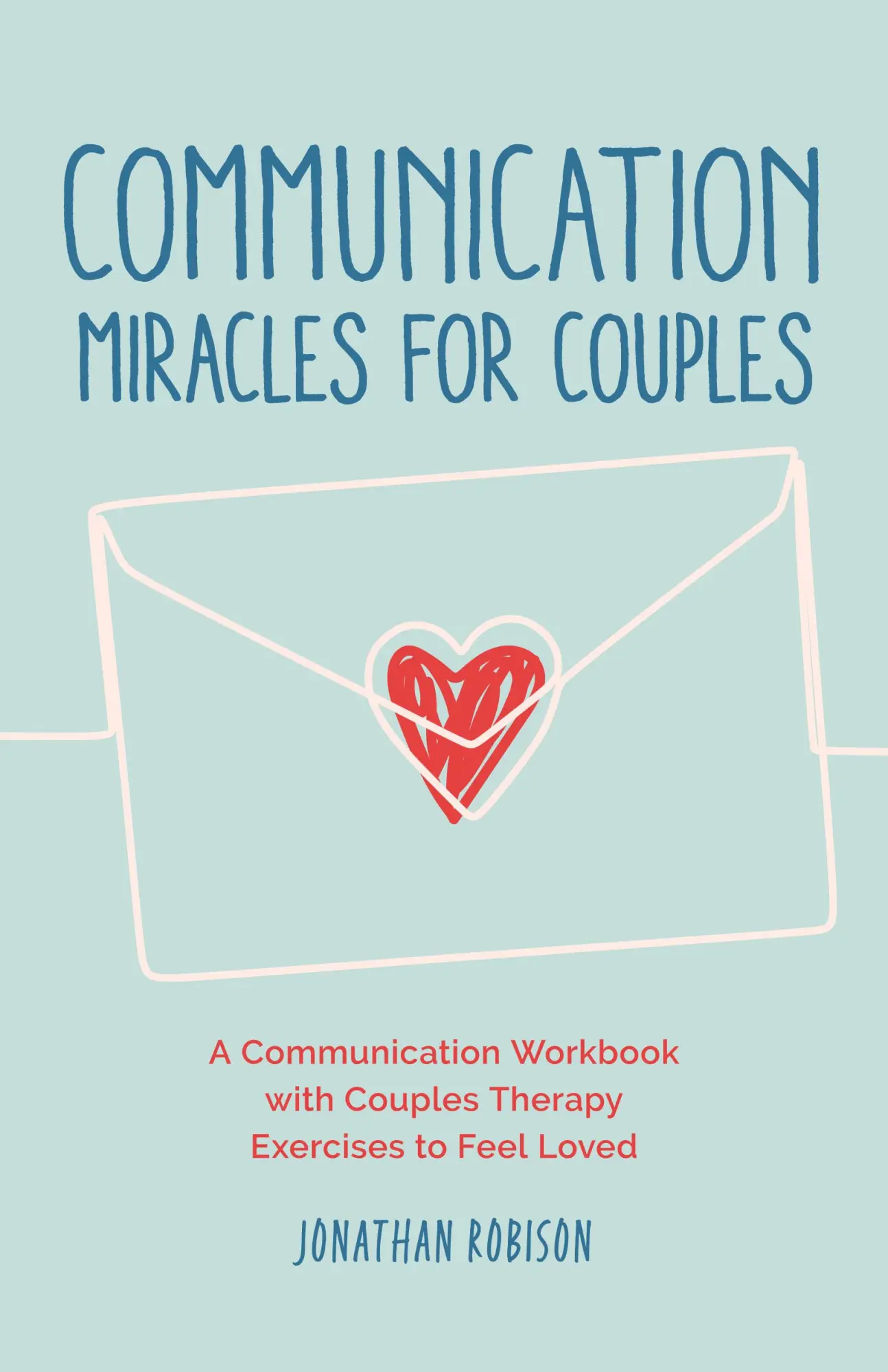 Bild: 9781684811045 | Communication Miracles for Couples | Jonathan Robinson | Taschenbuch