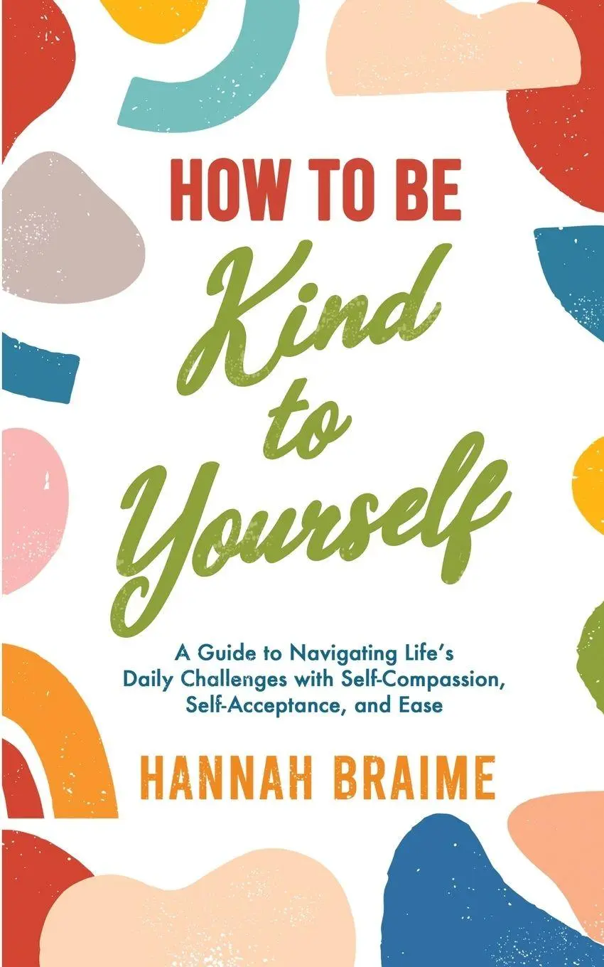 Cover: 9781914341045 | How to Be Kind to Yourself | Hannah Braime | Taschenbuch | Englisch