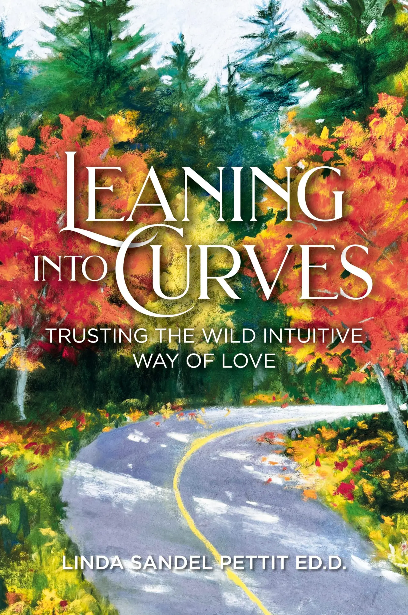 Cover: 9781916701045 | Leaning into Curves | Trusting the Wild, Intuitive Way of Love | D