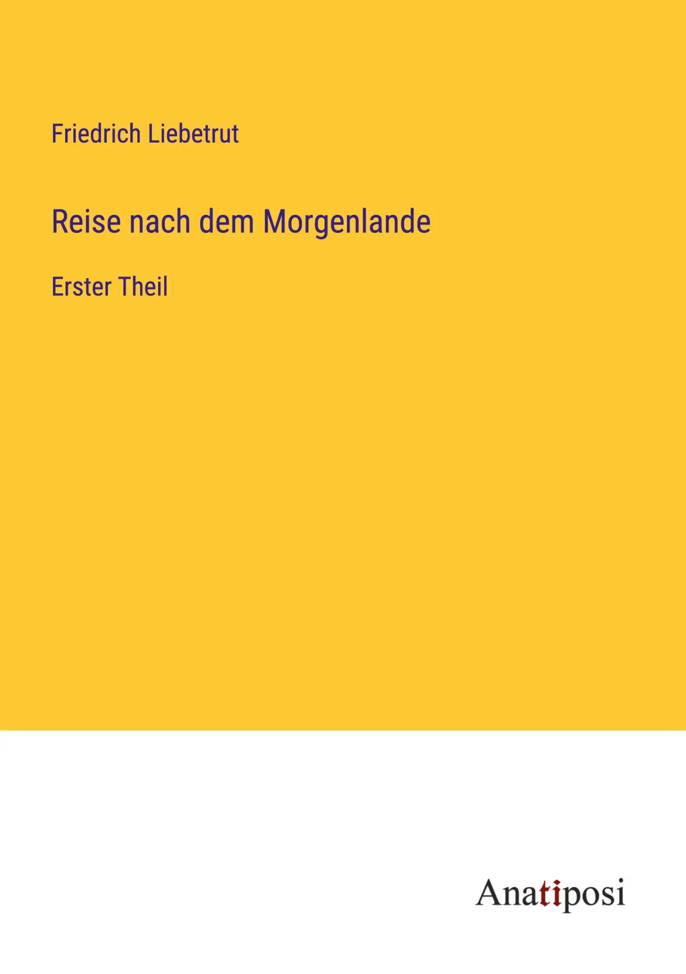 Reise nach dem Morgenlande: Erster Theil