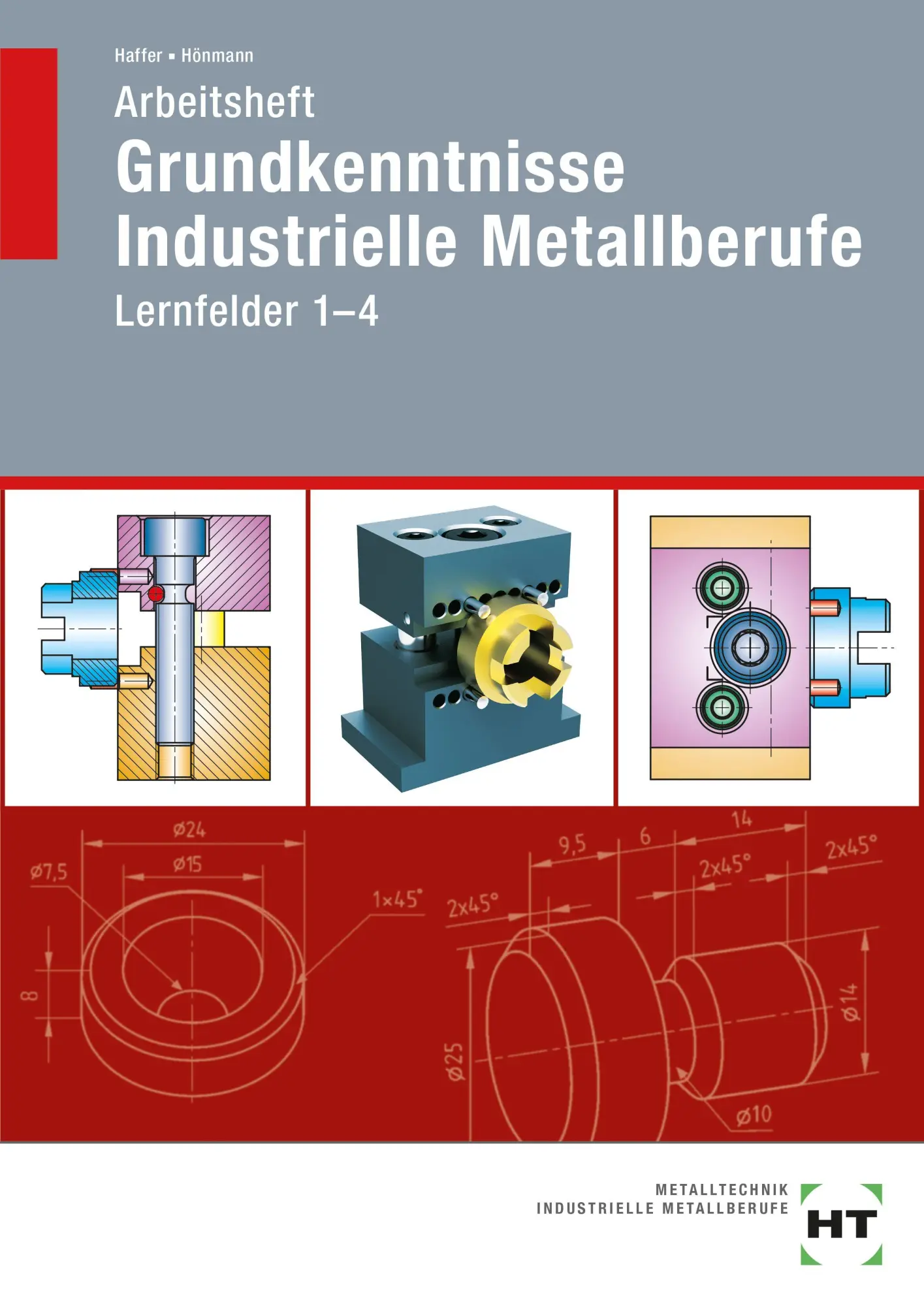 Cover: 9783582571045 | Arbeitsheft Grundkenntnisse Industrielle Metallberufe | Lernfelder 1-4