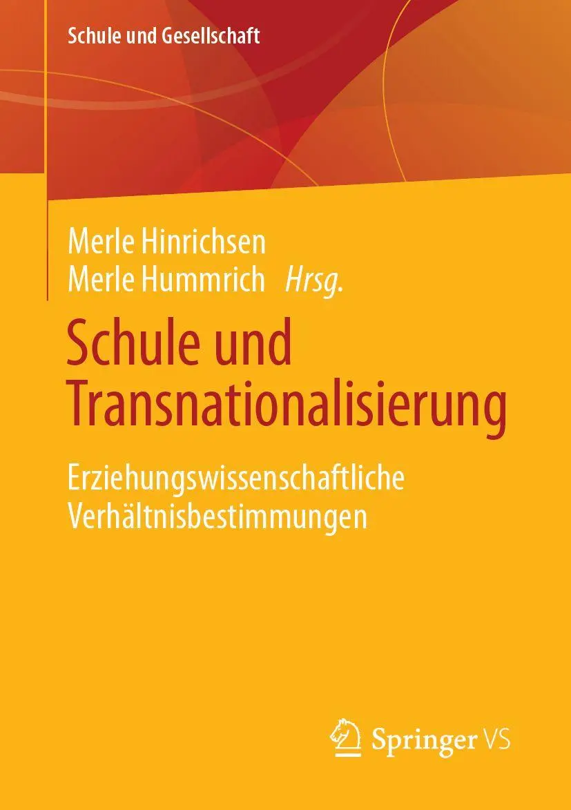 Schule und Transnationalisierung: Erziehungswissenschaftliche Verhältnisbestimmungen (Schule und Gesellschaft, 66, Band 66)