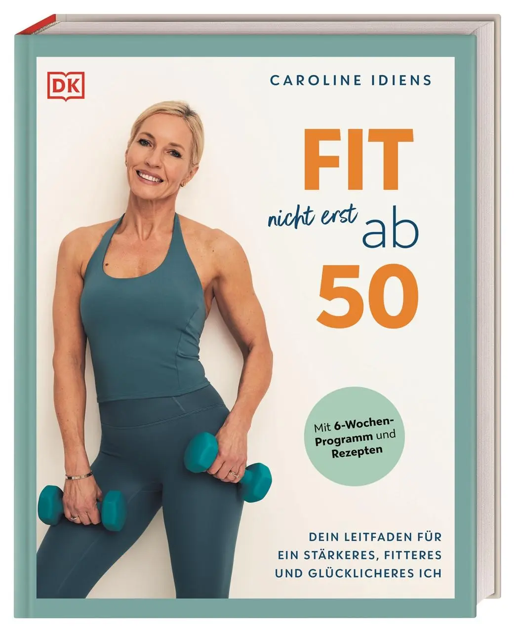Cover: 9783831051045 | Fit nicht erst ab 50 | Caroline Idiens | Buch | 240 S. | Deutsch