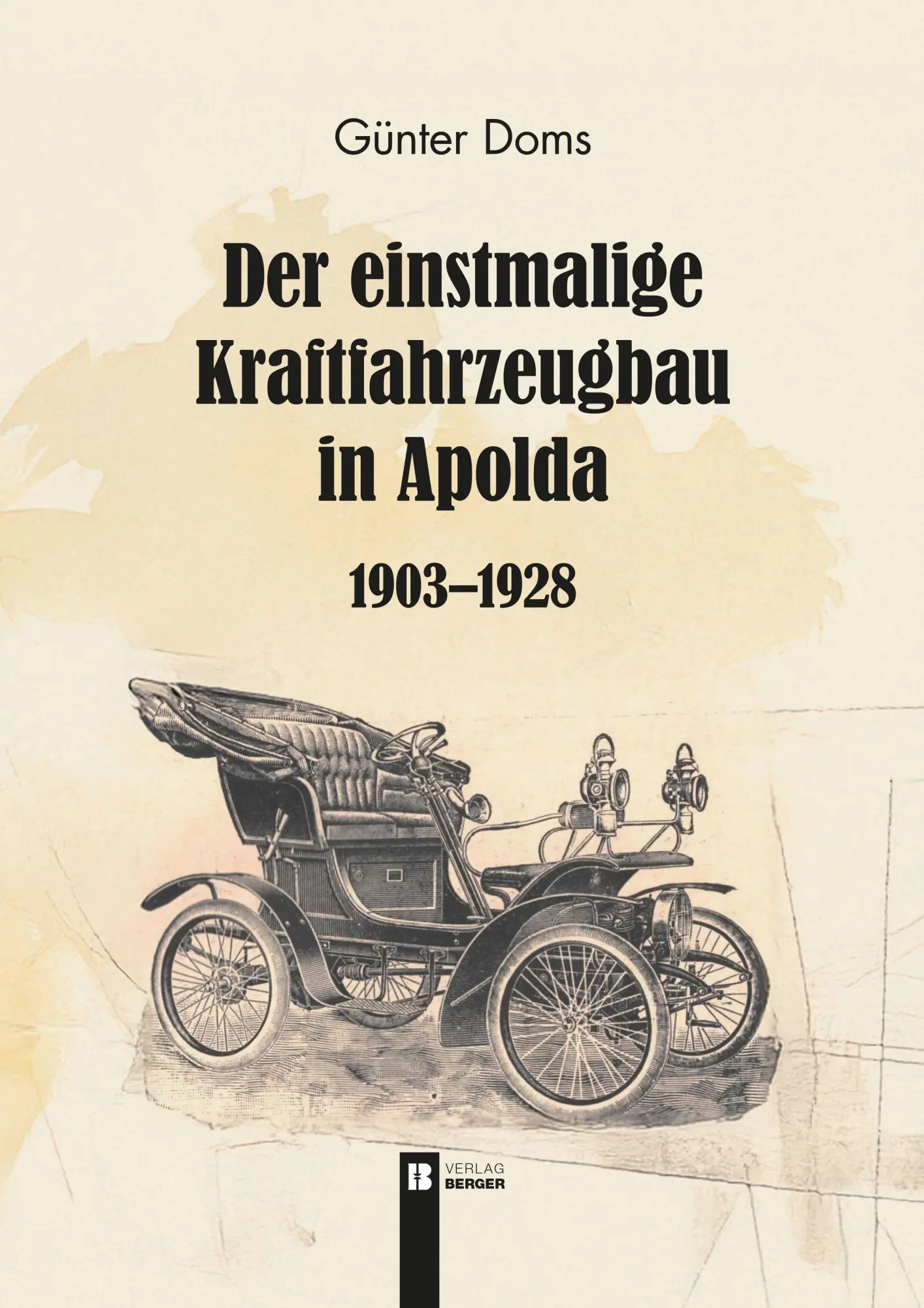 Cover: 9783991371045 | Der einstmalige Kraftfahrzeugbau in Apolda | von 1903 bis 1928 | Doms