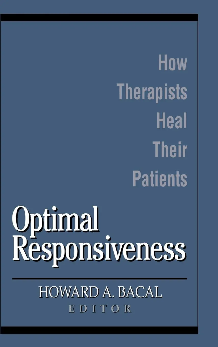 Cover: 9780765701145 | Optimal Responsiveness | How Therapists Heal Their Patients | Bacal
