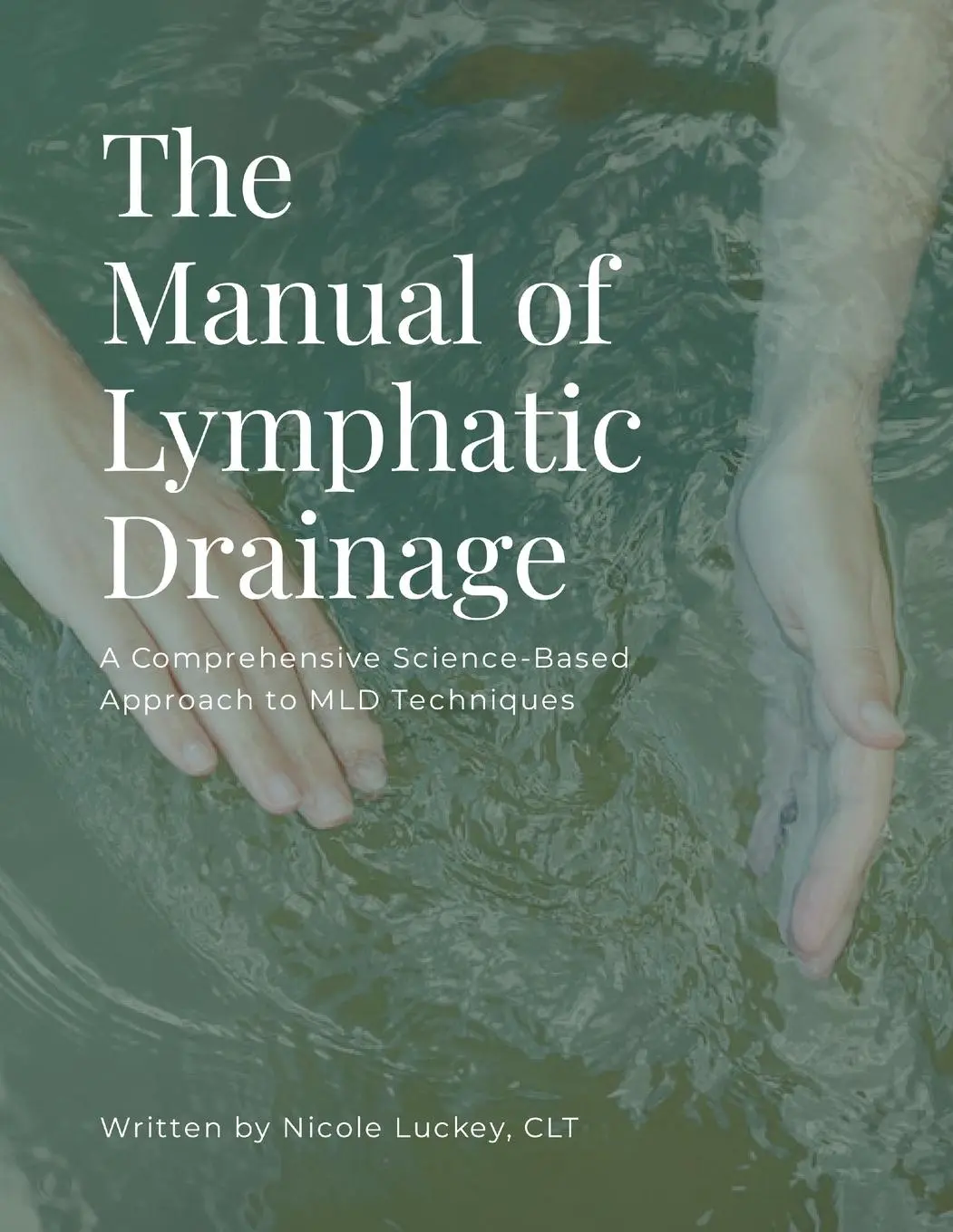 Cover: 9781304941145 | The Manual of Lymphatic Drainage | For Practitioners | Nicole Luckey