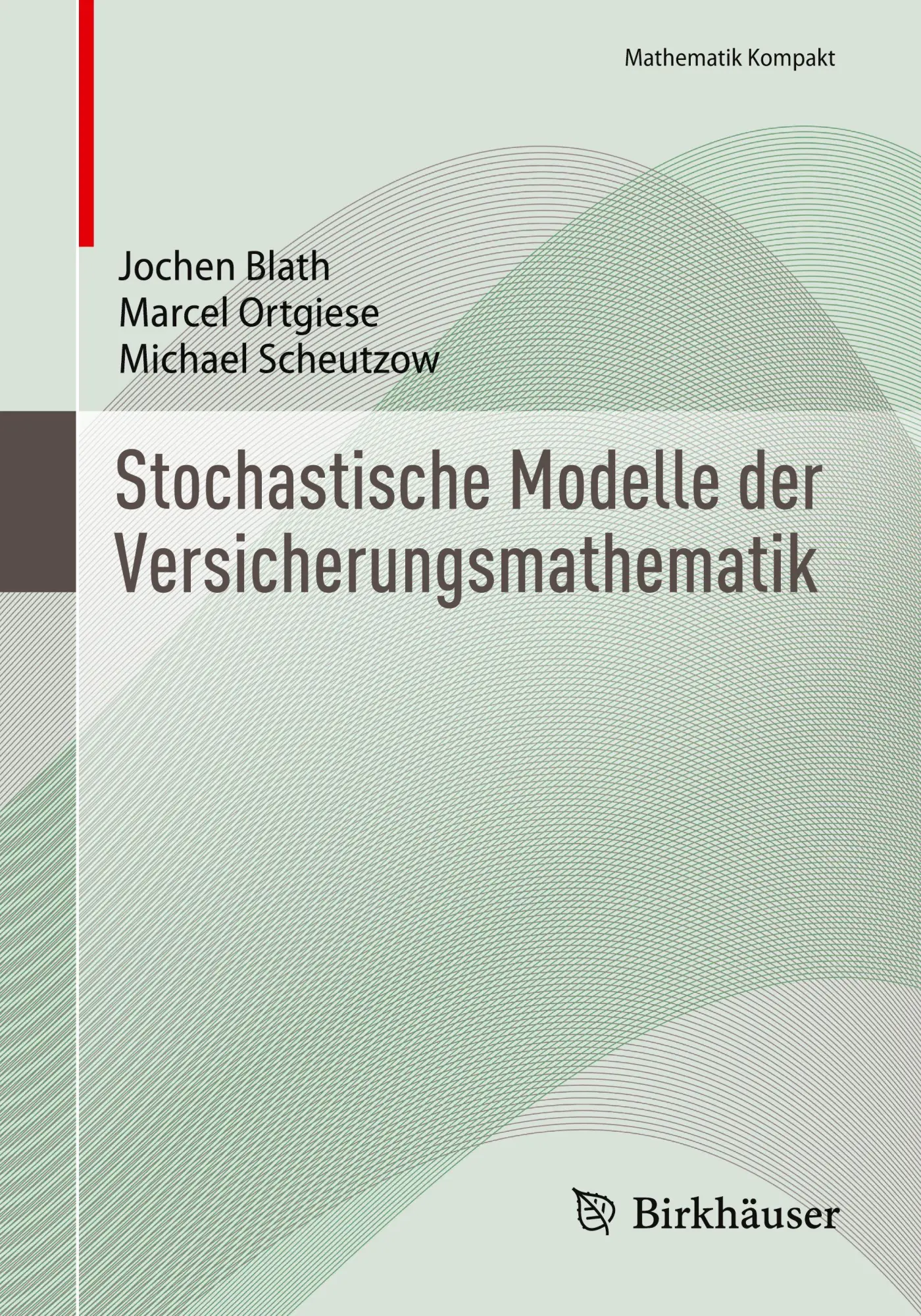 Cover: 9783031881145 | Stochastische Modelle der Versicherungsmathematik | Blath (u. a.)