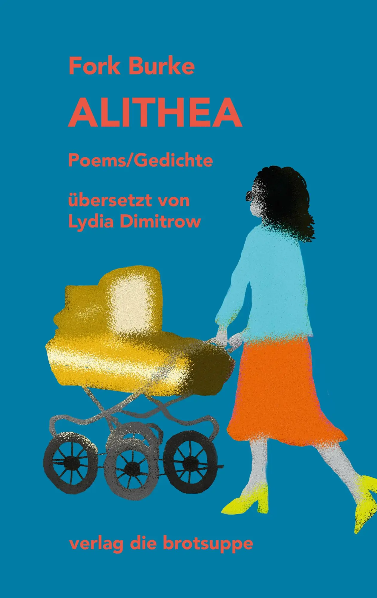 Cover: 9783038671145 | ALITHEA | Poems / Gedichte | Fork Burke | Buch | 128 S. | Deutsch