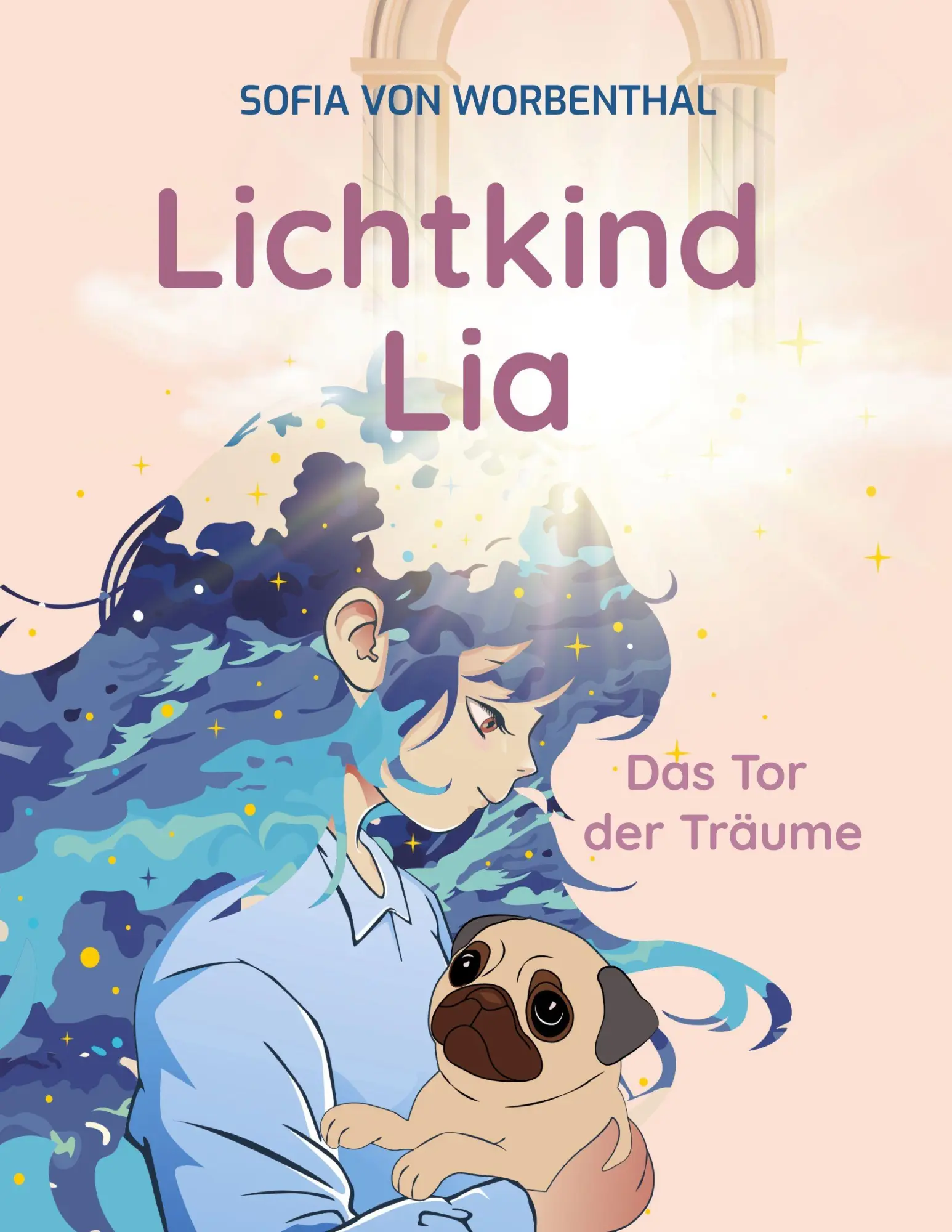 Cover: 9783819261145 | Lichtkind Lia | Das Tor der Träume | Sofia von Worbenthal | Buch