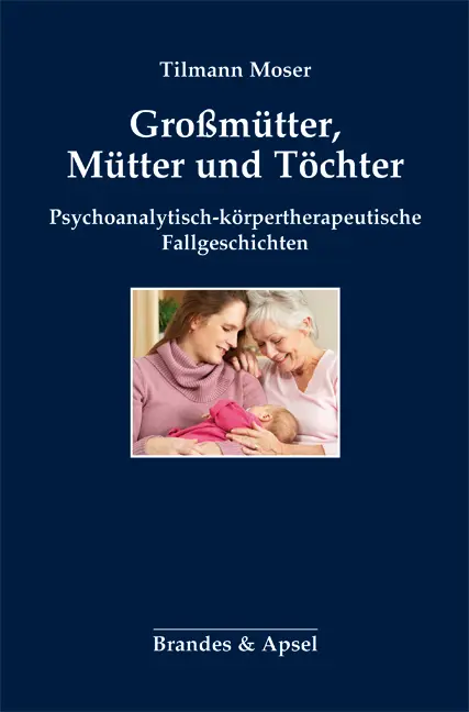 Cover: 9783955581145 | Großmütter, Mütter und Töchter | Tilmann Moser | Taschenbuch | 177 S.