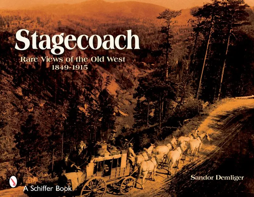 Cover: 9780764321245 | Stagecoach | Views of the Old West, 1849-1915 | Sandor Demlinger