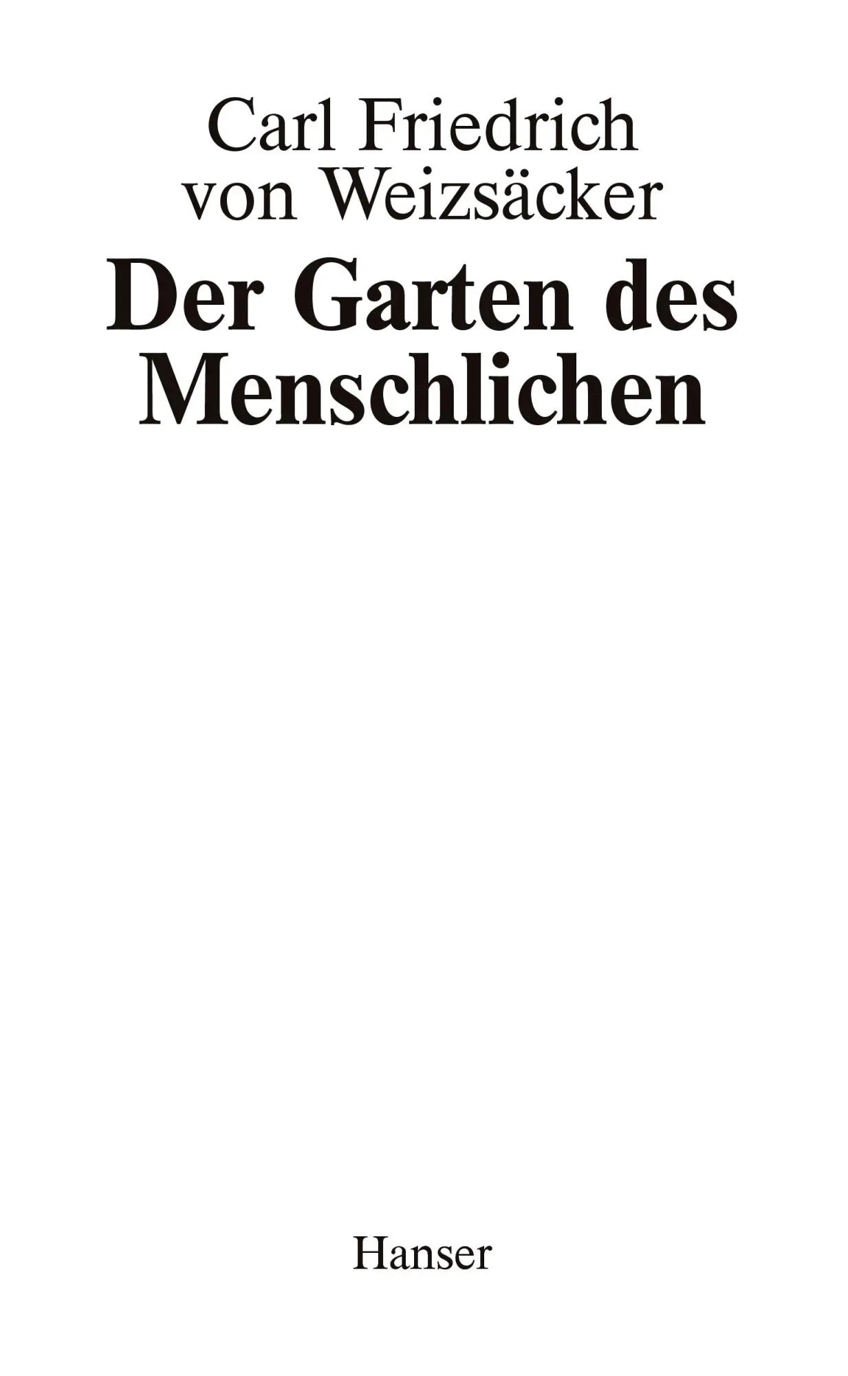 Cover: 9783446231245 | Garten des Menschlichen | Carl Friedrich von Weizsäcker | Buch | 2008