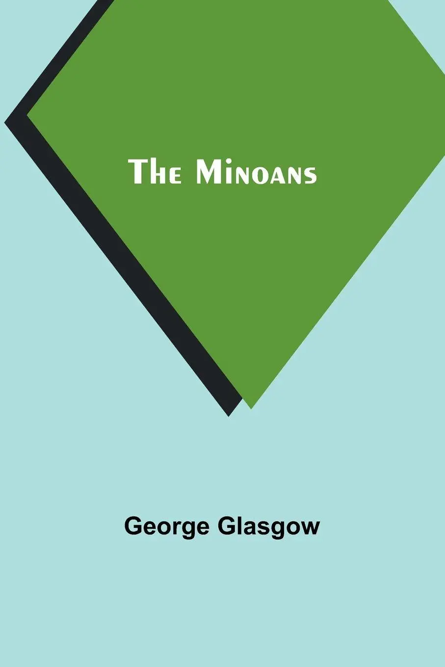 Cover: 9789357391245 | The Minoans | George Glasgow | Taschenbuch | Englisch | 2023