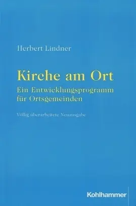 Cover: 9783170151345 | Kirche am Ort - ein Entwicklungsprogramm für Ortsgemeinden | Lindner
