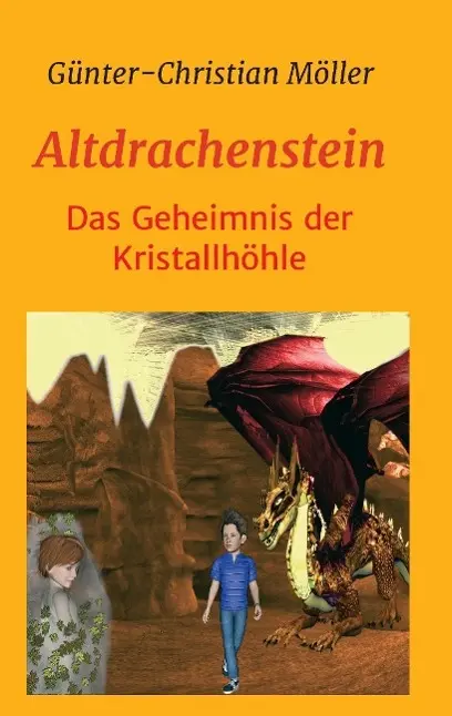 Cover: 9783732331345 | Altdrachenstein | Das Geheimnis der Kristallhöhle | Möller | Buch