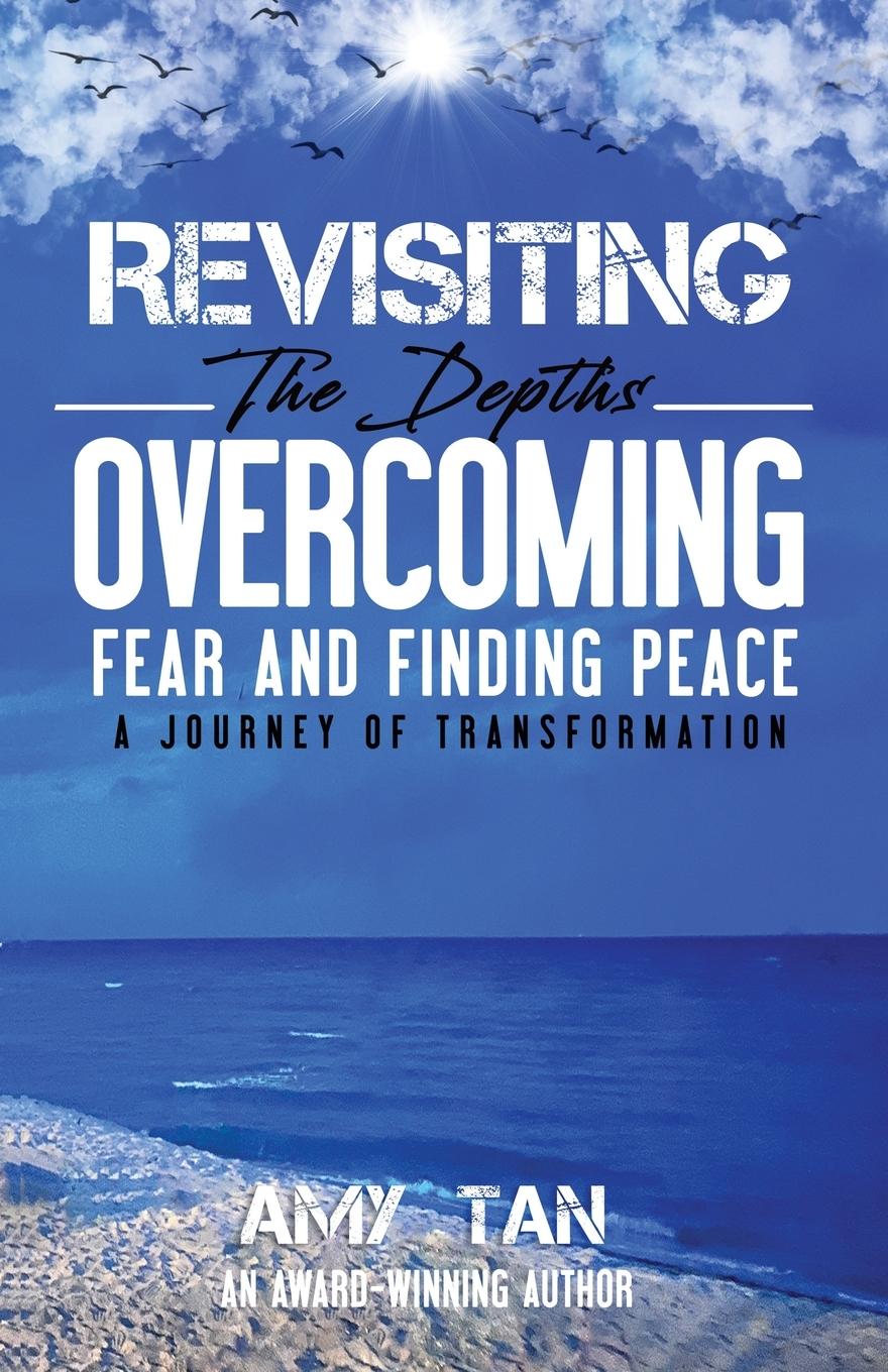 Cover: 9798892831345 | Revisiting the Depths - Overcoming Fear and Finding Peace | Amy Tan