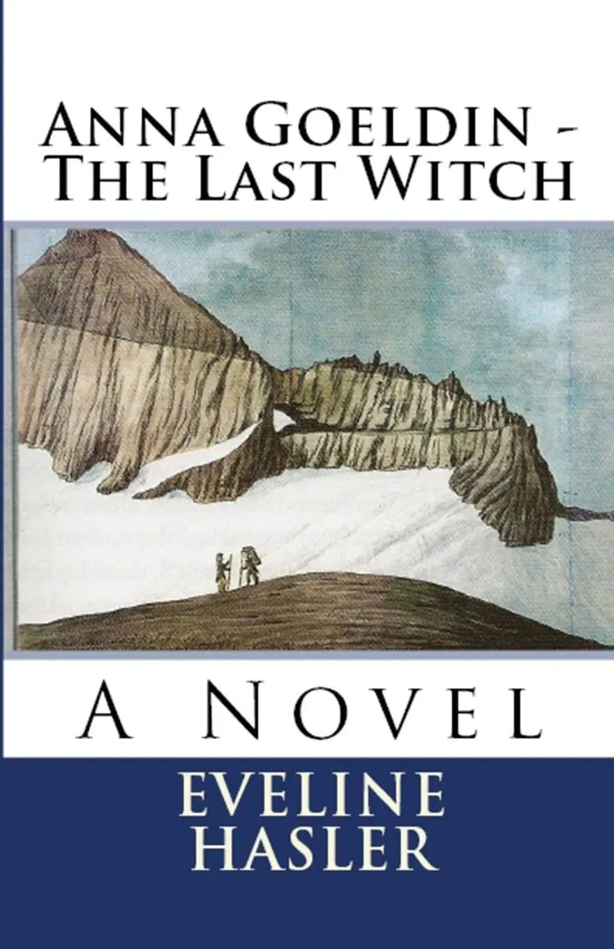 Cover: 9781643731445 | Anna Goeldin - The Last Witch | A Novel | Eveline Hasler | Taschenbuch