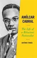 Cover: 9781787381445 | Amilcar Cabral | The Life of a Reluctant Nationalist | Antonio Tomas